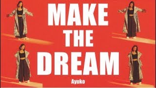 AYUKO 葉曉粵 - 《Make The Dream》 (Official MV)