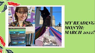MY READING MONTH: MARCH 2022! - What Victoria Read - Booktube