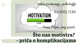 Što nas motivira? - priča o komplikacijama (online psihološko predavanje)