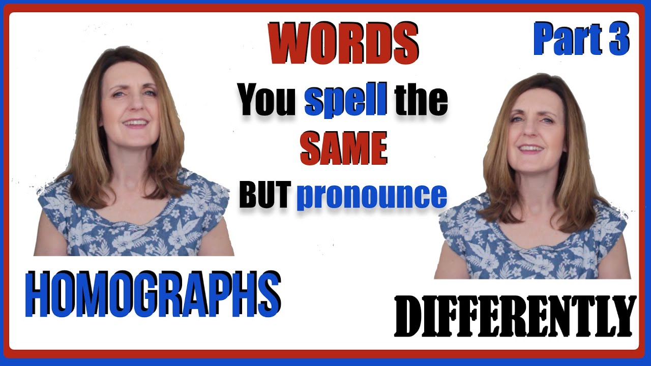 HOMOGRAPHS - Same Spelling, Different Pronunciation (Part 3) # ...