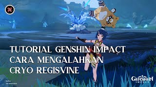 Tutorial Genshin Impact: Cara Mengalahkan Cryo Regisvine