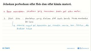 Jelaskan perbedaan sifat fisis dan sifat kimia materi.