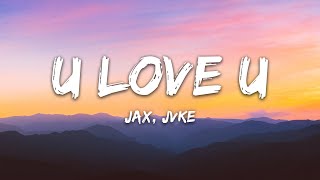 Jax - u love u (feat. JVKE) (Lyrics + Vietsub)