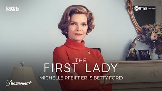 Michelle Pfeiffer is Betty Ford | The First Lady - Paramount+ UK