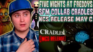 FNAF/SFM COLLAB | CRADLES [NCS RELEASE] | Reaction | Springbonnie creepy