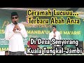 KH ANWAR ZAHID TERBARU || DIPONPES MANBAU'UL ILMI MA'ARIF DESA SENYERANG KUALA TUNGKAL JAMBI