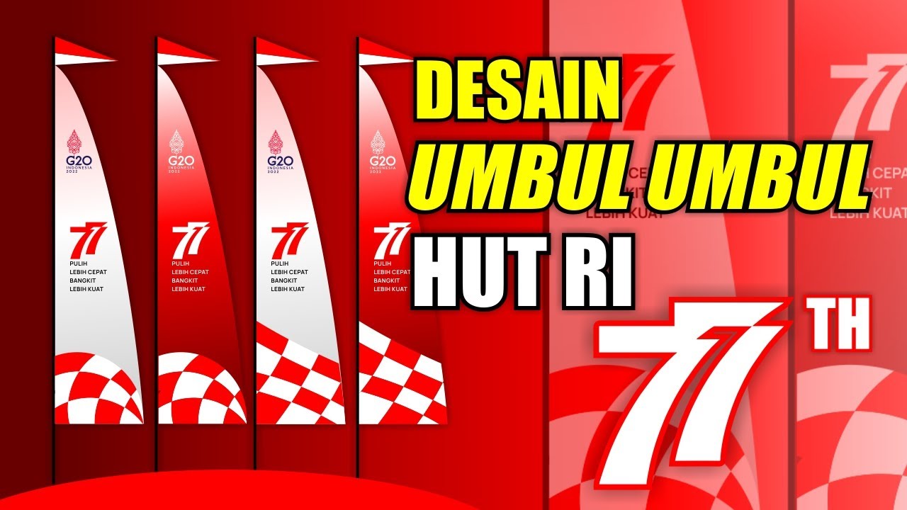 DESAIN UMBUL UMBUL HUT RI KE 77 TAHUN | UMBUL UMBUL 17an | HARI ...