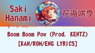 Saki Hanami (花海咲季) - 'Boom Boom Pow (Prod. KENTZ)' [KAN/ROM/ENG Lyrics] 【学マス】