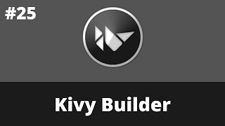 Kivy Builder | Kivy Tutorial For Beginner | Kivy 2.0.0