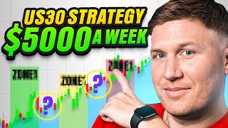 How To Make $5000 A Week Using This US30 Trading Strategy