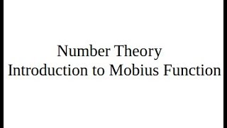 Introduction to Mobius Function.
