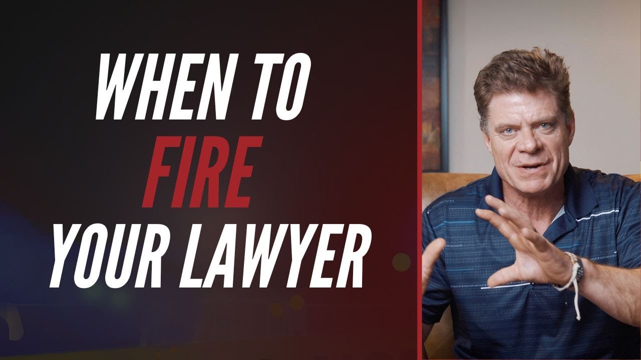 When To Fire Your Lawyer Youtube