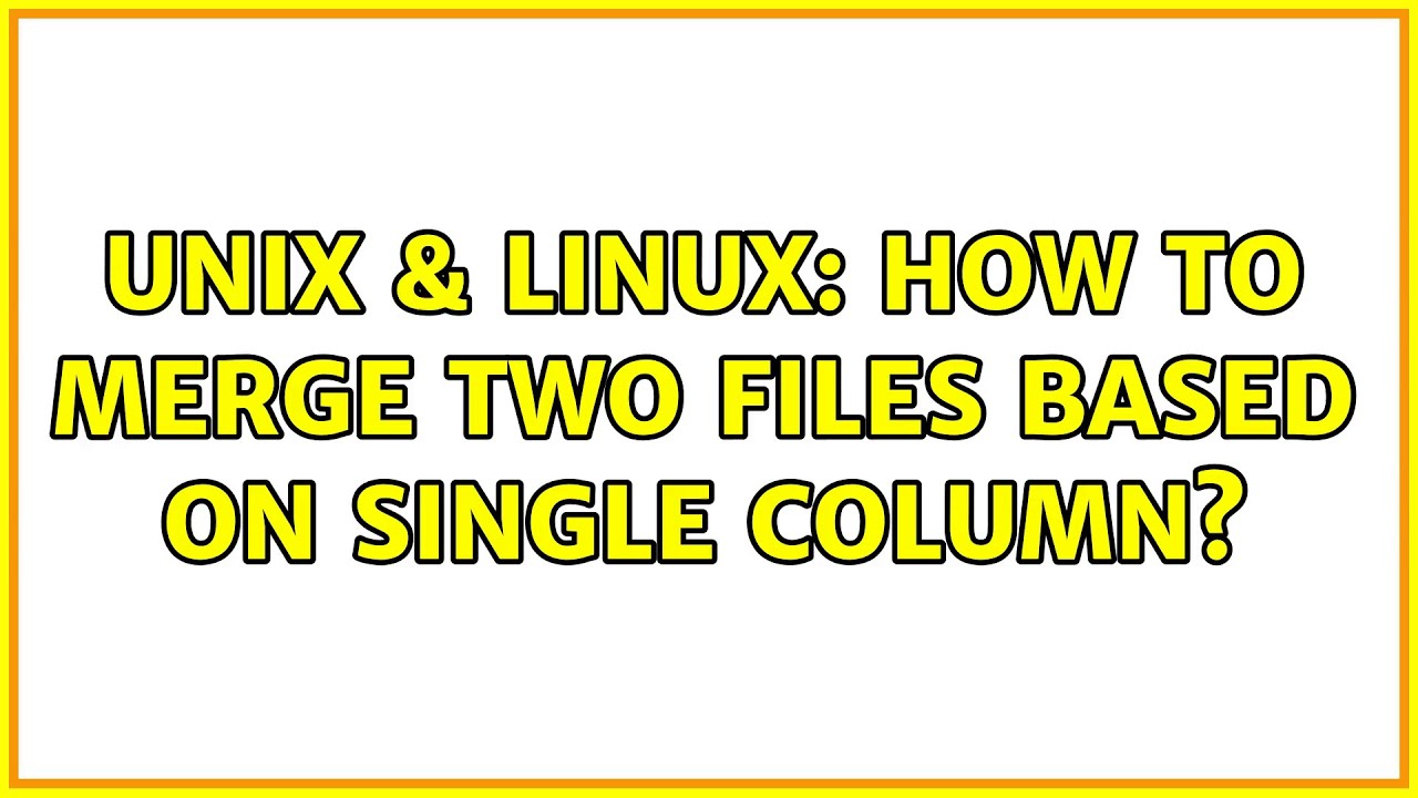 Unix & Linux: How To Merge Two Files Based On Single Column? - YouTube