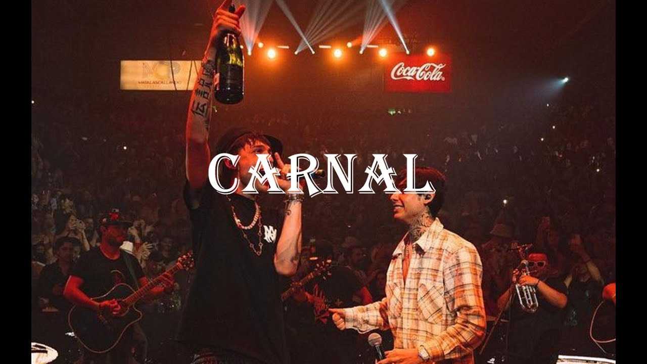 CARNAL - Peso Pluma, Natanael Cano (letra) - YouTube Music