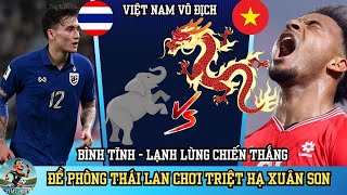 Đội hình chính thức Việt Nam vs Thái Lan | Trọng Tài VAR | Đề phòng Thái Lan chơi triệt hạ Xuân Son