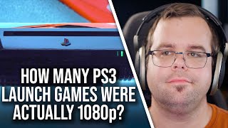 How Many PS3 Launch Games Were Actually 1080p?