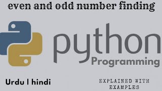 Even & odd number checking in python | find even odd number in python hindi urdu tutorial