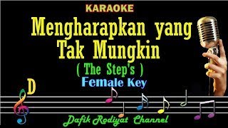 Mengharapkan Yang Tak mungkin (Karaoke) The Step's (Mus Mulyadi) Nada Wanita/Cewek Female key D