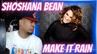 SHE'S A BAD MAMMA JAMMA!! FIRST TIME HEARING SHOSHANA BEAN - MAKE IT RAIN (LIVE) | REACTION