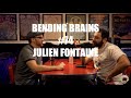 Bending Brains #74 - Julien Fontaine