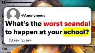 What's the worst scandal to happen at your school?