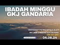 IBADAH MINGGU GKJ GANDARIA || 04 AGUSTUS 2024