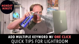 Lightroom Power Tip - Add Multiple Keywords with ONE CLICK!