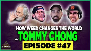 Tokin' Up w/ Tommy Chong - From the Stash Podcast Ep. 47