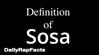 What does "Sosa" mean? Who is "Sosa"?