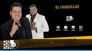 El Cosquilleo, El Gran Martín Elías \u0026 Rolando Ochoa - Audio