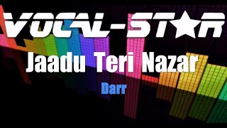 Jaadu Teri Nazar - Darr (Karaoke Version) with Lyrics HD Vocal-Star Karaoke