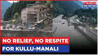 Rain Continues To Batter North India | No Relief, No Respite For Kullu-Manali | Himachal Flood News