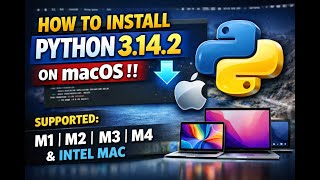 How to Install Python 3.14.2 on macOS !! Supported M1, M2, M3, M4 & Intel Mac