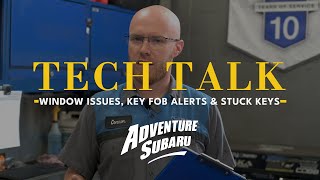 Tech Talk: Window Issues, Key Fob Alerts \u0026 Stuck Keys