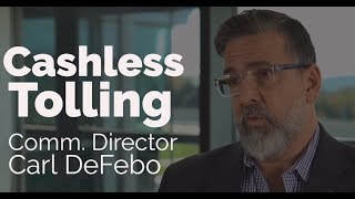Cashless Tolling: Communications Director Carl DeFebo