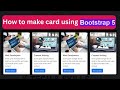 How to Make a Responsive Card Using Bootstrap 5 | Step by Step Tutorial | For beginners
