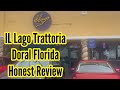 IL Lago Trattoria Doral Florida Honest Review Episode 142 #food #review