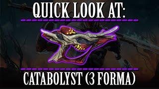 Warframe - Quick Look At: Catabolyst (3 Forma)