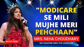 Modicare Success Story of our Great Mentor Mrs. Neha Choudhary🔥🔥