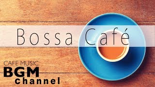 HAPPY BOSSA NOVA MUSIC - Cafe Music - Jazz & Latin Music - STUDY & WORK MUSIC