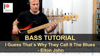 I Guess That's Why They Call It The Blues - Elton John | Bass Tutorial (Sheet + TABs)