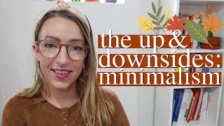 the upsides and downsides of minimalism // the benefits and drawbacks of minimalism