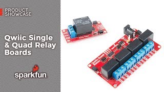 Product Showcase: SparkFun Qwiic Single and Quad Relay Boards