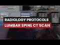 Lumbar Spine CT: Protocol Guide for Computed Tomography Techs