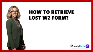 How To Retrieve Lost W2 Form?