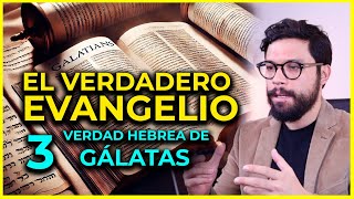 EL VERDADERO EVANGELIO | Parte 3: Verdad Hebrea de Gálatas  | Gálatas 1:3-10