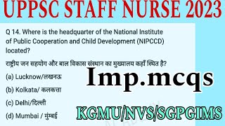 UPPCS STAFF NURSE PRELIMS EXAM 2023/ UPPSC STAFF NURSE/Staff Nurse Questions and answer/KGMU/NVS