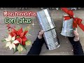 4 IDEAS Navideñas para REGALAR o DECORAR / Ideas Navideñas con LATAS/ DIY home decor / Navidad 2024