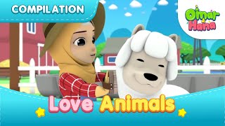 Love Animals Compilation | Islamic Series & Songs For Kids | Omar & Hana English