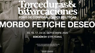 Torceduras y bifurcaciones - Morbo Fetiche Deseo - ¡Declaracion de principios!